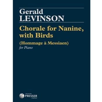 Chorale for Nanine with Birds (Hommage à Messiaen) by Levinson Gerald for