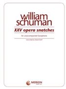 25 Opera Snatches by Schumann William - Dorff Daniel - for Saxophone Solo
