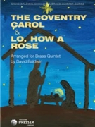 The Coventry Carol & Lo How a Rose For Brass Quintet by Various - Baldwin David - for (Anonymous Michael P)