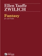 Fantasy For Solo Violin by Zwilich Ellen Taaff for Violin Solo