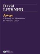 Away A Fantasy on "Shenandoah" by Leisner David for Flute and Guitar