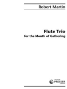 Flute Trio For The Month Of Gathering by Martin Robert for