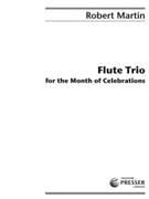 Flute Trio For The Month Of Celebrations by Martin Robert for