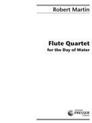 Flute Quartet for the Day of Water by Martin Robert for