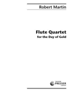 Flute Quartet for the Day of Gold by Martin Robert for