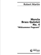 Mercia Brass Quintet No. 4 Midsummer Pageant by Martin Robert for