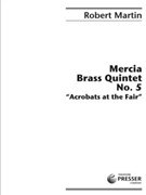 Mercia Brass Quintet No. 5 Acrobats At The Fair by Martin Robert for