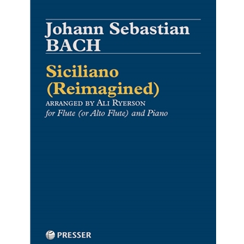 Siciliano (Reimagined) by Bach Johann Sebastian - Ryerson Ali - for Flute and Piano