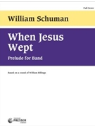 When Jesus Wept by Schuman William for Oversized Score