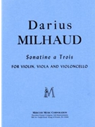 Sonatine a Trois FOR VIOLIN VIOLA AND VIOLONCELLO by Milhaud Darius for