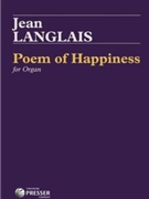 Poem Of Happiness by Langlais Jean for Organ Solo