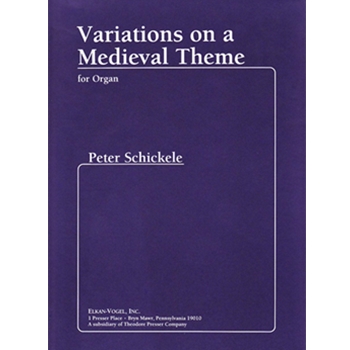 Variations On A Medieval Theme by Schickele Peter for Organ Solo