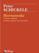 Hornsmoke A Horse Opera for Brass Quintet and Narration (Score and Parts) by Schickele Peter for
