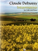 Intermezzo by Debussy Claude - Piatigorsky Gregor - for Cello and Piano