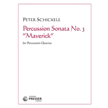 Percussion Sonata No 3 "Maverick" by Schickele Peter for Percussion Quartet