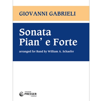 Sonata Pian' E Forte by Gabrieli Giovanni - Schaefer William A - for Concert Band