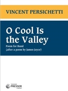 O Cool Is The Valley by Persichetti Vincent for Concert Band