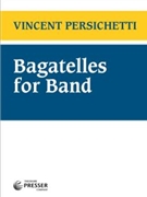 Bagatelles for Band by Persichetti Vincent for Concert Band