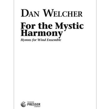 For the Mystic Harmony Hymns for Wind Ensemble by Welcher Dan for