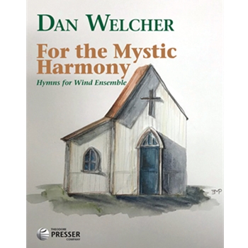 For the Mystic Harmony Hymns for Wind Ensemble by Welcher Dan for
