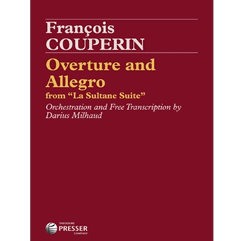 Overture & Allegro Fr La Sultane Suite by Couperin Francois - Milhaud - for Full Orchestra