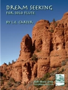 Dream Seeking by Carter L E for Flute Solo
