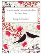 Traditional Korean Melodies by Schocker Gary for Flute Duet