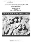 I Am the Resurrection and the True Life for Double Chorus a cappella by Schutz Heinrich for