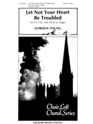 Let Not Your Heart Be Troubled by Young Gordon Anonymous for