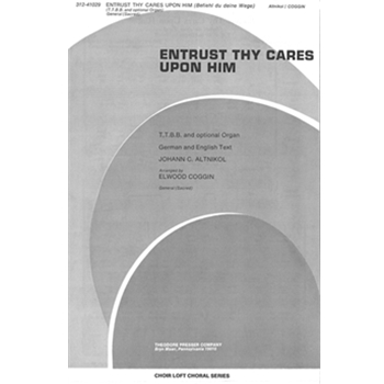 Entrust Thy Cares Upon Him by Altnikol/gerhardt - Coggin - Gerhardt Paulus for TTBB
