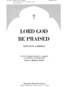 Lord God Be Praised S.A.T.B. (Double Chorus) a cappella or with Brass Accompaniment by Gabrielli Domenico Melinda Edwards for