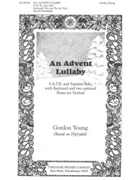An Advent Lullaby S.A.T.B. and Soprano Solo with Keyboard and two optional Flutes (or Violins) by Young Gordon Charles Wesley for