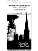 O How Wise (Os Justi) for S.A.T.B. Chorus a cappella by Bruckner Anton - Walter Ehret - for