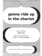 Gonna Ride Up in the Chariot Spiritual for SSA with Piano by - Richardson John A - Anonymous for