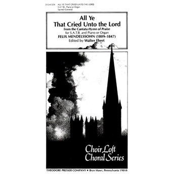 All Ye That Cried Unto The Lord From The Cantata Hymn Of Praise for S.A.T.B. and Piano Or Organ by Mendelssohn Felix for