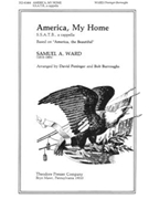 America My Home S.S.A.T.B. a cappella: Based on ""America the Beautiful by Ward Samuel A Katherine Lee Bates for