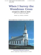 When I Survey The Wondrous Cross by Mason Lowell - Martin Gilbert M - Isaac Watts for SAB and Piano