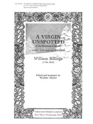 Virgin Unspotted by Billings William - Ehret Walter - for SATB