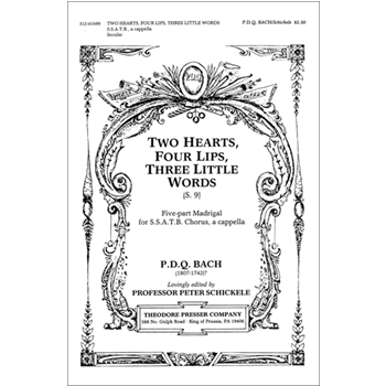 2 Hearts 4 Lips 3 Little Words by Bach P.D.Q. - Schickele Peter - for SSATB