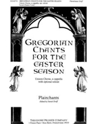 Gregorian Chants for the Easter Season for Unison Chorus a cappella with optional soloist by Wipo Of Burgundy for