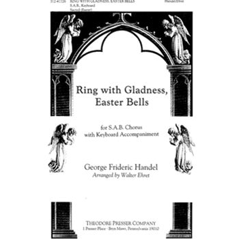 Ring With Gladness Easter Bells by Handel George Frideric - Ehret Walter - Ehret Walter for SAB