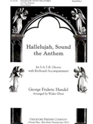 Hallelujah Sound the Anthem for S.A.T.B. Chorus with Keyboard Accompaniment by Handel George Frideric - Walter Ehret - Walter Ehret for