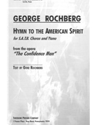 Hymn to American Spirit for S.A.T.B Chorus and Piano: From the Opera"" The Confidence Man by Rochberg George for