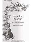 Pachelbel Sanctus for S.A.B. Chorus with Keyboard Accompaniment by Pachelbel Johann - Gauthier Cathryn - for