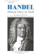 Alleluia! Glory to God! from Saul for S.A.T.B. Chorus with Keyboard Accompaniment by Handel George Frideric - Walter Ehret - for