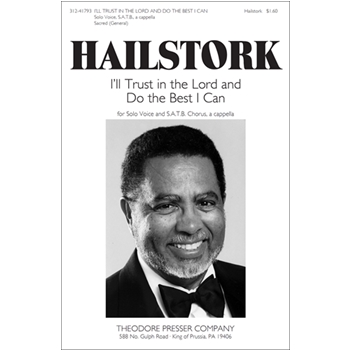 I'LL TRUST IN THE LORD AND DO THE BEST I CAN by Hailstork Adolphus for