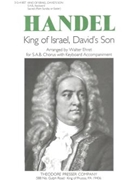 King of Israel David's Son for S.A.B. Chorus with Keyboard Accompaniment by Handel George Frideric - Walter Ehret - Walter Ehret for