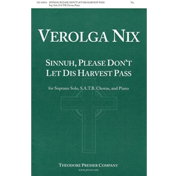 Sinnuh Please Don't Let Dis Harvest Pass by Spiritual - Nix Verolga - for SATB