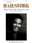 They That Wait Upon The Lord by Hailstork Adolphus Anonymous for SATB a cappella