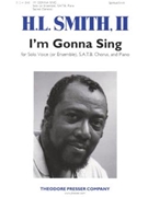 I'm Gonna Sing by Spiritual - Smith H L II - for SATB